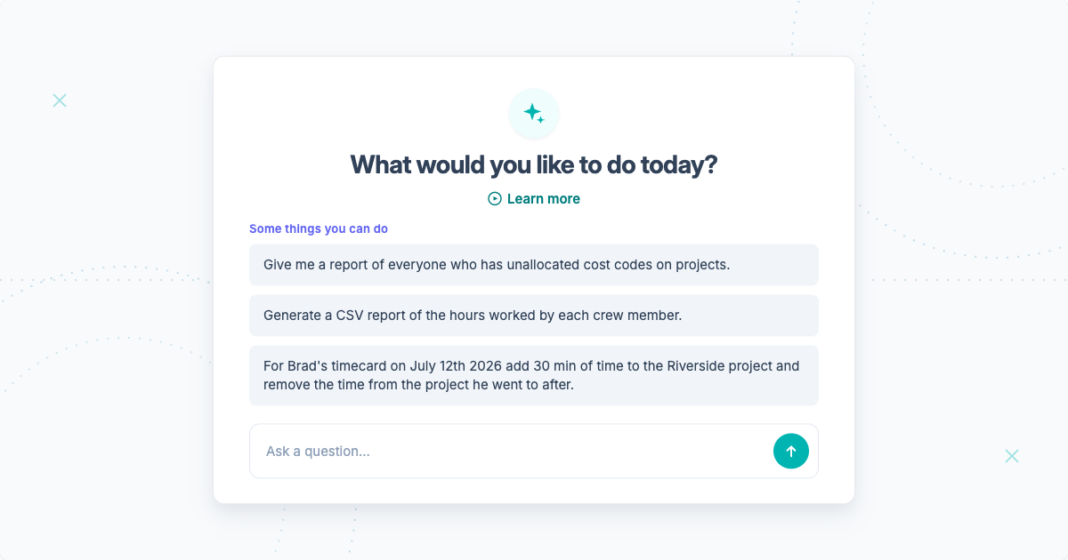 The Workyard Time Assistant chat window asking “What would you like to do today?” with example prompts for reviewing time cards