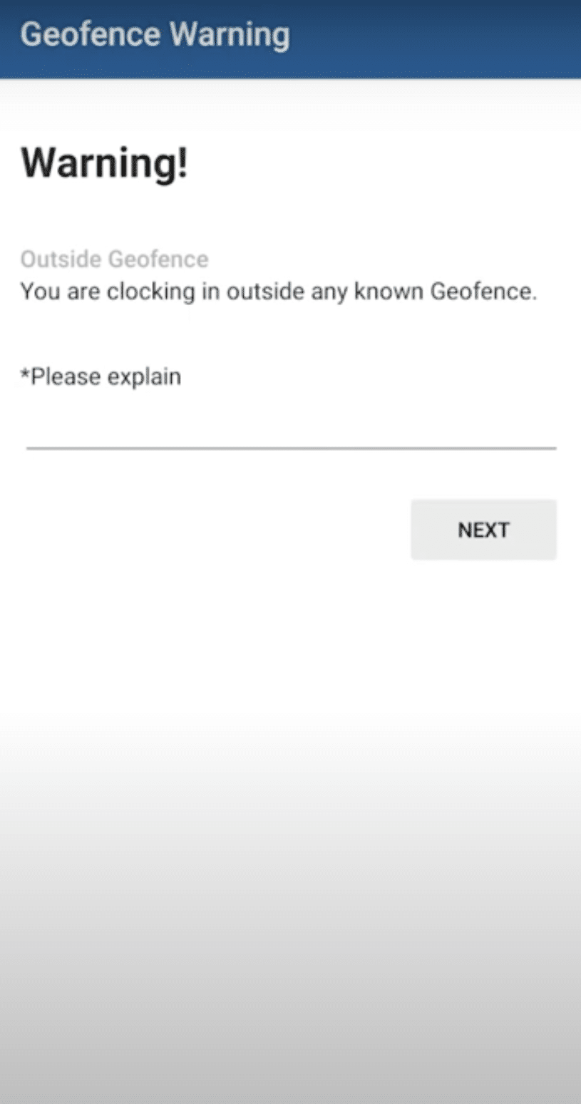 Geofence Warning screen telling the worker they are clocking in outside any known geofence, with a required explanation field