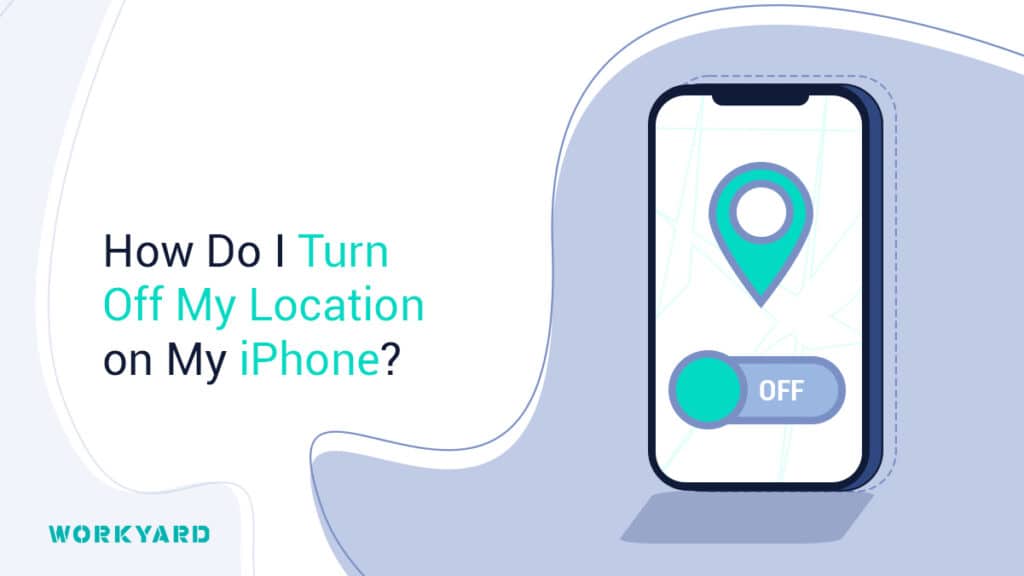 How Do I Turn Off My Location on My iPhone?