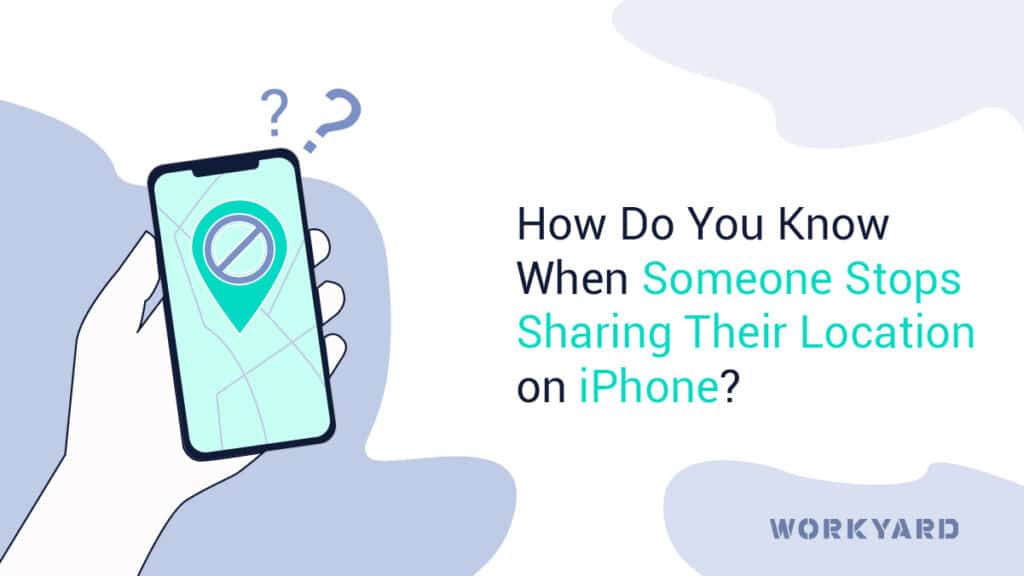 How Do You Know When Someone Stops Sharing Their Location on iPhone?