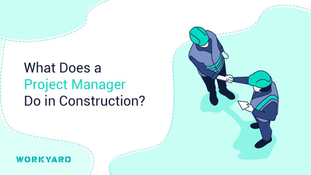 What Does a Project Manager Do in Construction?