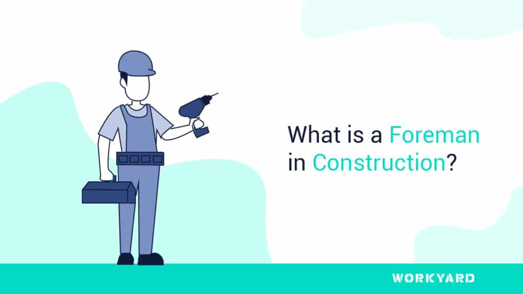 What Is a Foreman in Construction?