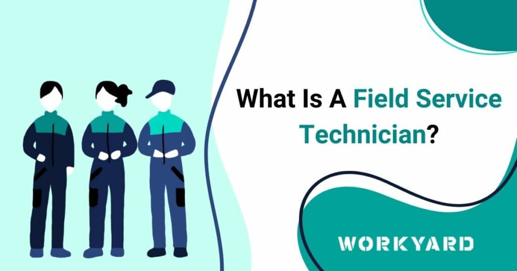 What Is A Field Service Technician?