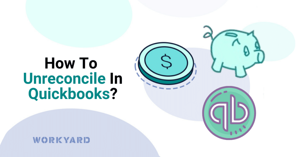 How to Unreconcile in Quickbooks