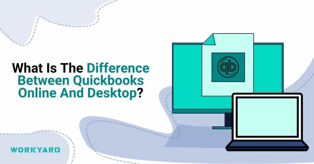 What is the Difference Between QuickBooks Online and Desktop?