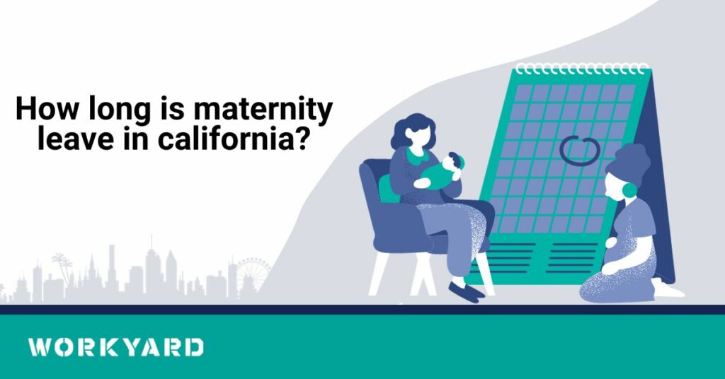 How Long Is Maternity Leave in California?