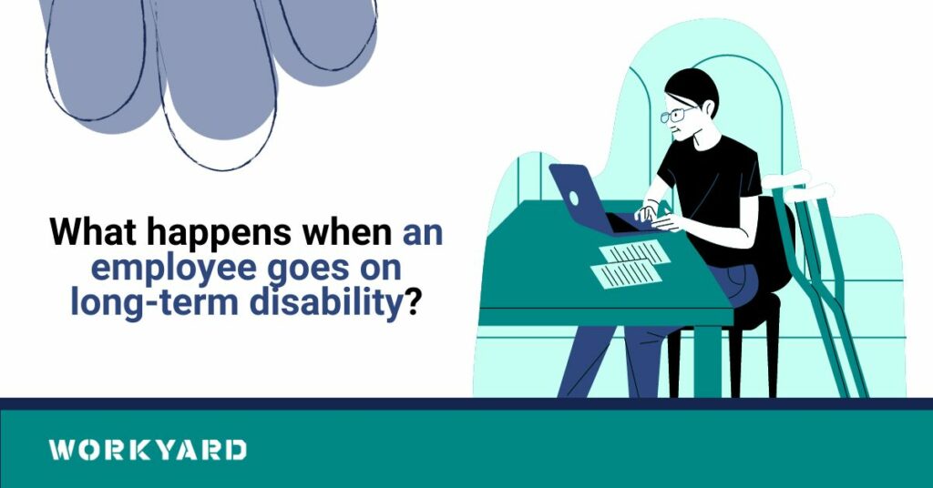 What Happens When an Employee Goes on Long-Term Disability