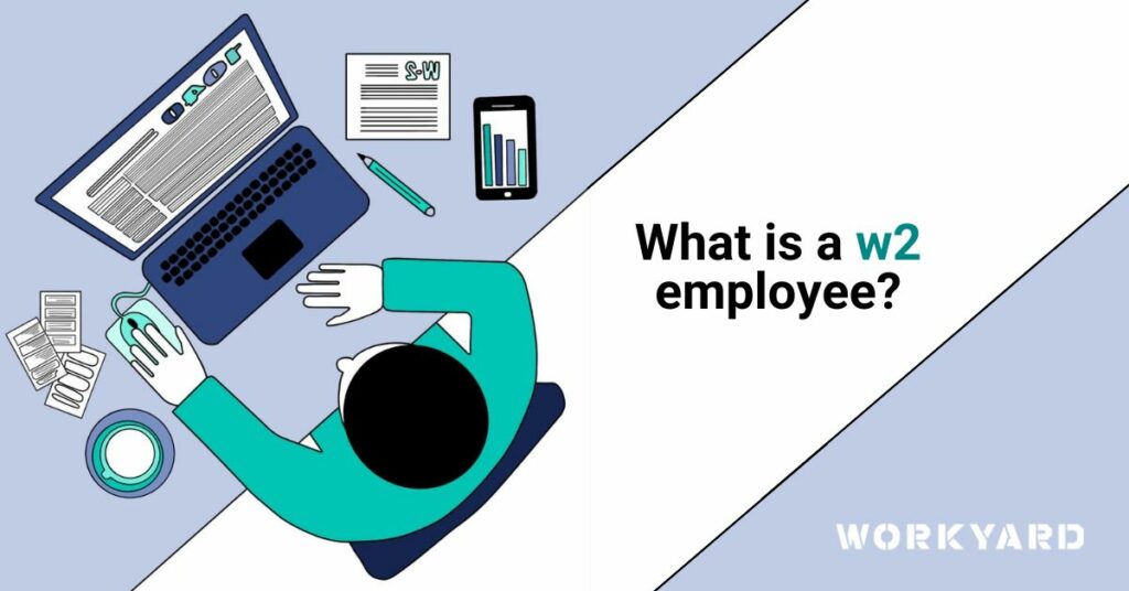 What Is a W2 Employee?