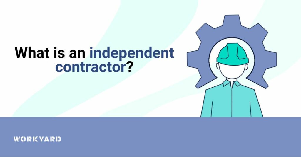 What Is an Independent Contractor?