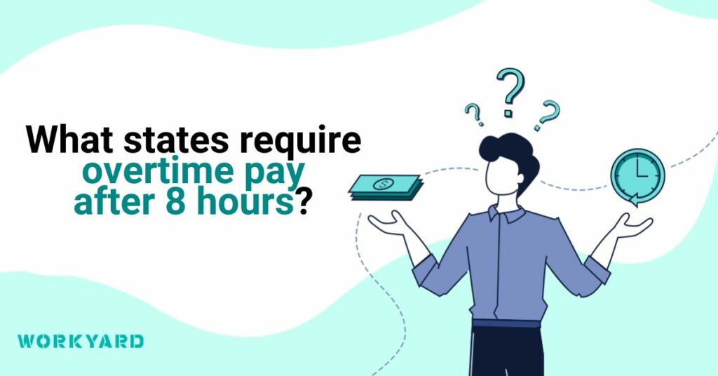 What States Require Overtime Pay After 8 Hours