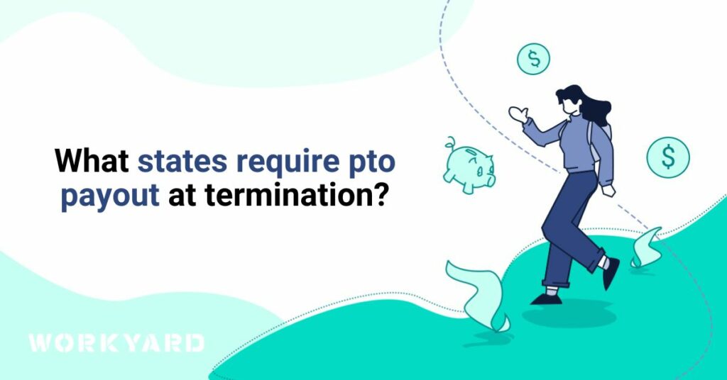 What States Require PTO Payout at Termination?