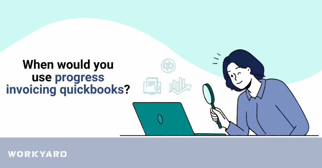 When Would You Use Progress Invoicing Quickbooks