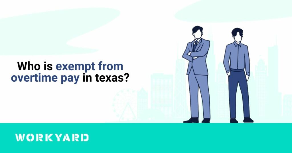 Who Is Exempt From Overtime Pay in Texas