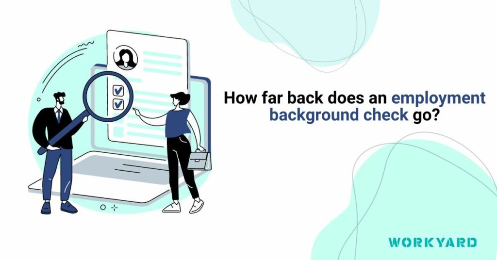 How Far Back Does an Employment Background Check Go?