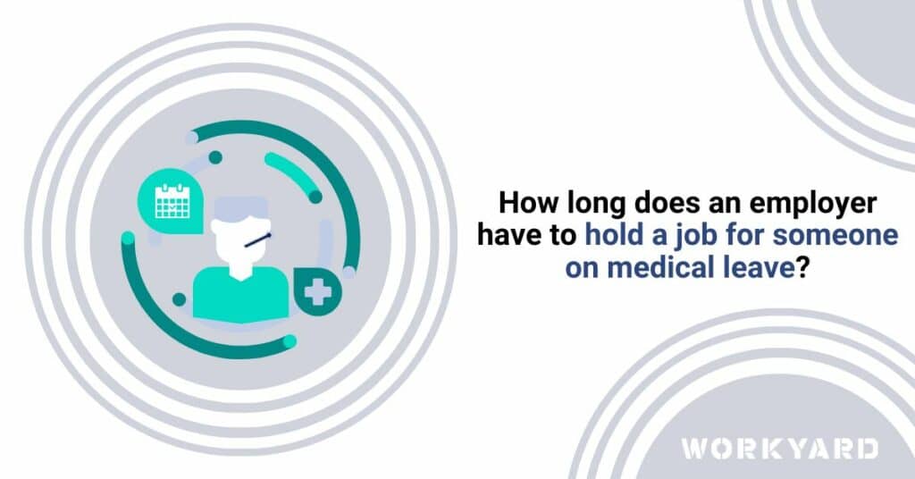 How Long Does an Employer Have To Hold a Job for Someone on Medical Leave