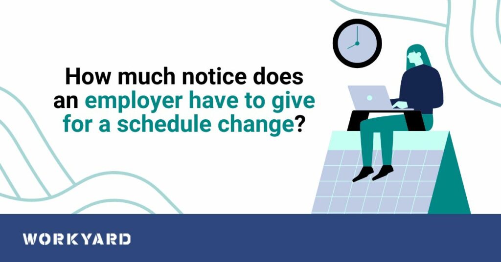 How Much Notice Does an Employer Have To Give for a Schedule Change