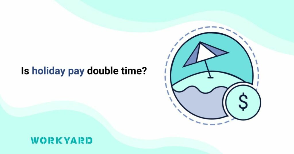 Is Holiday Pay Double Time