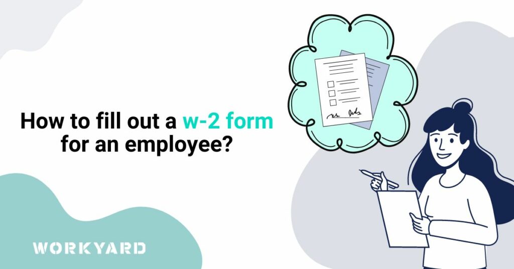 How To Fill out a W-2 Form for an Employee