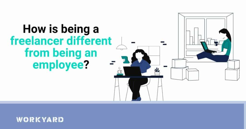 How Is Being a Freelancer Different From Being an Employee?