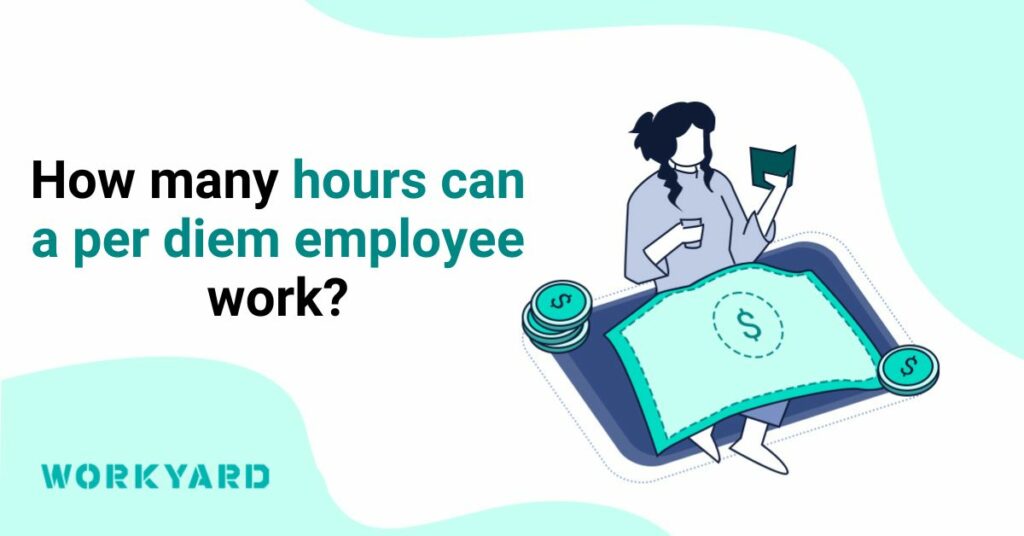 How Many Hours Can a Per Diem Employee Work