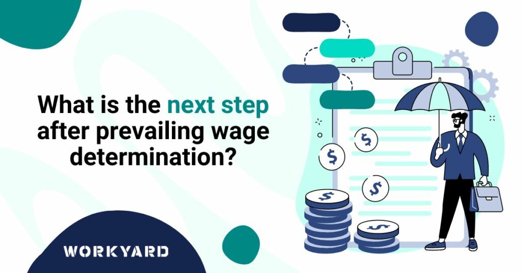 What Is the Next Step After Prevailing Wage Determination